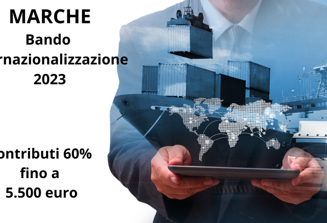 Marche: BANDO INTERNAZIONALIZZAZIONE 2023; Contributo a fondo perduto per la partecipazione a manifestazioni fieristiche nazionali ed internazionali. SECONDO SEMESTRE (DAL 1° LUGLIO AL 31 DICEMBRE 2023)